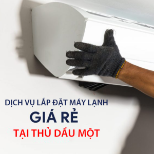 Dịch vụ lắp đặt máy lạnh giá rẻ tại Thủ Dầu Một Bình Dương